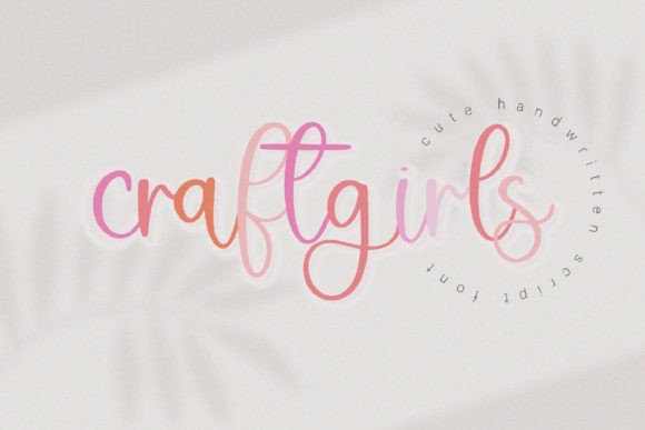 Craftgirls: A Handwritten Script Font for Modern Editorial Design